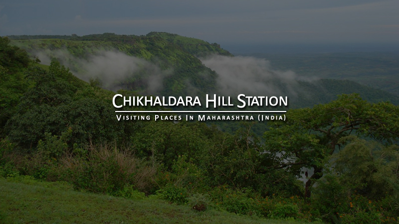 Chikhaldara Hill Station Maharashtra