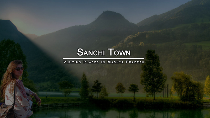 Sanchi Town Madhya Pradesh