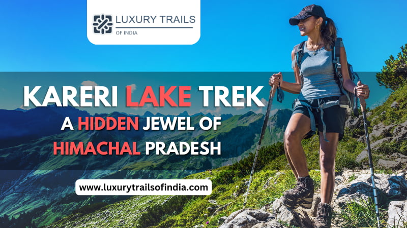 Kareri Lake Trek - A Hidden Jewel of Himachal Pradesh