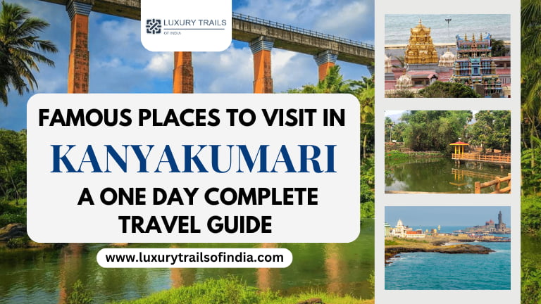 Famous Places to Visit in Kanyakumari – A One Day Complete Travel Guide