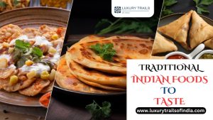Traditional Indian Foods to Taste