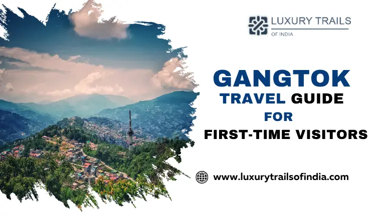 Complete Gangtok Travel Guide for First-Time Visitors