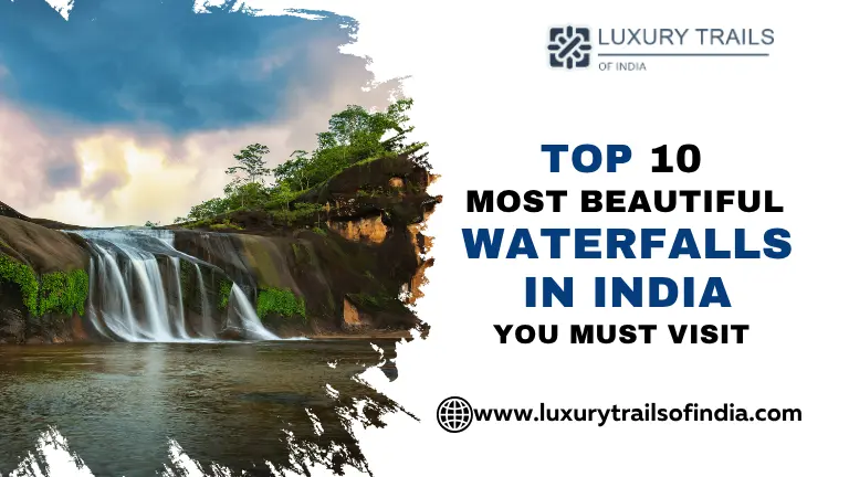 Top 10 Most Beautiful Waterfalls in India You Must Visit
