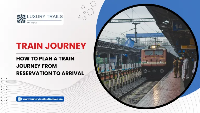 How to Plan a Train Journey from Reservation to Arrival