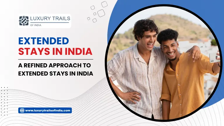 A Refined Approach to Extended Stays in India
